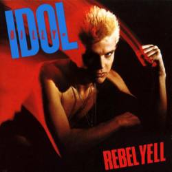 Billy Idol : Rebel Yell